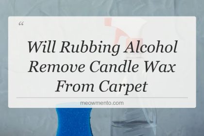 will rubbing alcohol remove candle wax from carpet